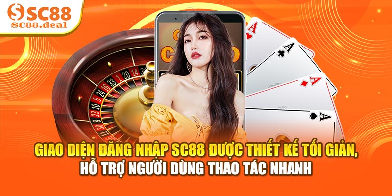 Giao diện đăng nhập SC88 được thiết kế tối giản, hỗ trợ người dùng thao tác nhanh